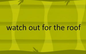 Watch Out for the Roof - Arcade Challenge Online Game