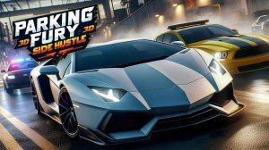 Parking Fury 3D: Side Hustle Driving Game